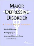 Major Depressive Disorder - a Medical Dictionary, Bibliography, and Annotated Research Guide to Internet References