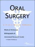 Oral Surgery - a Medical Dictionary, Bibliography, and Annotated Research Guide to Internet References