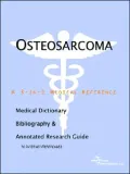 Osteosarcoma - a Medical Dictionary, Bibliography, and Annotated Research Guide to Internet References