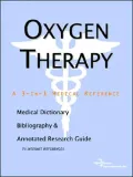 Oxygen Therapy - a Medical Dictionary, Bibliography, and Annotated Research Guide to Internet References