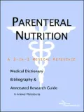 Parenteral Nutrition - a Medical Dictionary, Bibliography, and Annotated Research Guide to Internet References