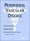 Peripheral Vascular Disease: Medical Dictionary, Bibliography, and Annotated Research Guide to Internet References (3-in-1 Medical Reference Series)
