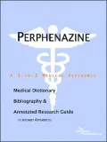 Perphenazine - a Medical Dictionary, Bibliography, and Annotated Research Guide to Internet References