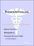 Phenolphthalein - a Medical Dictionary, Bibliography, and Annotated Research Guide to Internet References