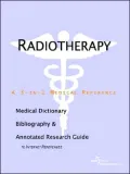 Radiotherapy - a Medical Dictionary, Bibliography, and Annotated Research Guide to Internet References