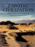 Zapotec Civilization : How Urban Society Evolved in Mexico's Oaxaca Valley