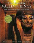The Complete Valley of the Kings : Tombs and Treasures of Ancient Egypt's Royal Burial Site
