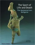 A Sport of Life and Death : The Mesoamerican Ballgame