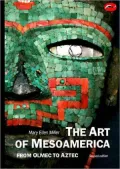 The Art of MesoAmerica: From Olmec to Aztec