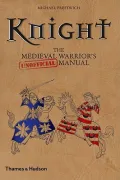 Knight: The Medieval Warrior’s (Unofficial) Manual