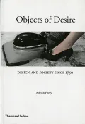 Objects of Desire : Design and Society, 1750-1980