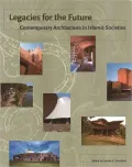 Legacies for the Future Contemporary Architecture in Islamic Societies