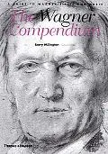 Wagner Compendium A Guide to Wagner's Life and Music