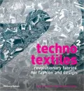 Techno Textiles 2: Revolutionary Fabrics for Fashion and Design