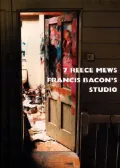 7 Reece Mews: Francis Bacon's Studio