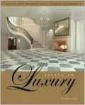 Living in Luxury: Inside the World's Most Glamorous Homes