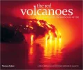 The Red Volcanoes: Face to Face with the Mountains of Fire