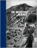 In Whose Name?: The Islamic World after 9/11