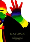 Mr. Fluxus: A Collective Portrait of George Maciunas