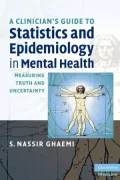 A Clinician's Guide to Statistics and Epidemiology in Mental Health: Measuring Truth and Uncertainty