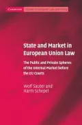 State and Market in European Union Law: The Public and Private Spheres of the Internal Market Before the EU Courts
