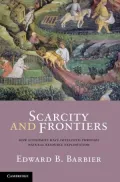 Scarcity and Frontiers: How Economies Have Developed Through Natural Resource Exploitation