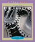 Experiments with Simple Machines (True Books Series)