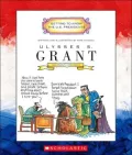 Ulysses S. Grant: Eighteenth President, 1869-1877