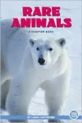 Rare Animals: A Chapter Book (True Tales Series)