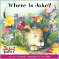 Where Is Jake? (My First Reader Series)
