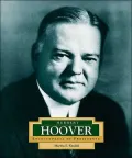 Herbert Hoover: America's 31st President (Encyclopedia of Presidents Series)