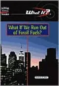 What If We Run Out of Fossil Fuels?