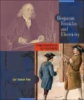 Benjamin Franklin and Electricity (Cornerstones of Freedom Series)