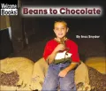 Beans to Chocolate (Welcome Books)