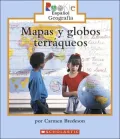 Mapas y globos terraqueos (Rookie Espanol: Geografia: Mapas y globos terráqueos)