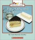Fats, Oils, and Sweets (Rookie Read-About Health Series)