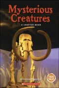 Mysterious Creatures: A Chapter Book