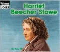 Harriet Beecher Stowe (Welcome Books: Real People Series)