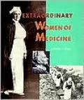 Extraordinary Women of Medicine