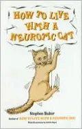 How to Live with a Neurotic Cat