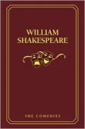 William Shakespeare : The Comedies