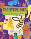 Craft Mania : 36 Fun Crafts for Kids!