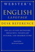 Webster's English Language Desk Reference The All-in-one Dictionary, Thesaurus, Vocabulary B...