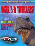 More 3-D Thrillers! : T. Rex, Reptiles, Big Cats, Bugs