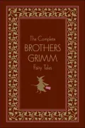 The Complete Brothers Grimm Fairy Tales