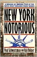 New York Notorious: A Borough-by-Borough Tour of the City's Most Infamous Crime Scenes