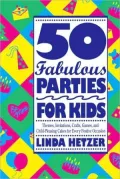 50 Fabulous Parties for Kids