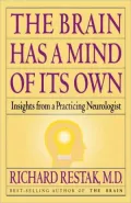 The Brain Has a Mind of Its Own: Insights from a Practicing Neurologist
