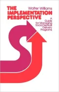 The Implementation Perspective: A Guide for Managing Social Service Delivery Programs