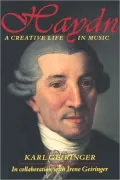 Haydn: A Creative Life in Music, Third edition, Revised and Expanded